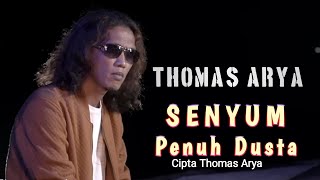 Thomas Arya - Senyum Penuh Dusta ( Lirik )