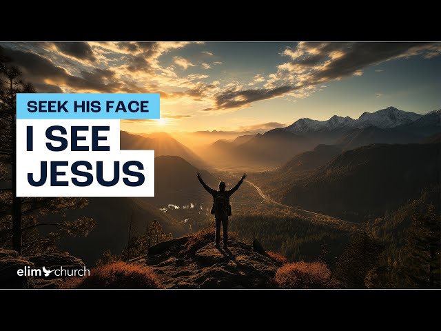 I See Jesus | Elim Church Global
