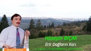 Hüseyin BIÇAK - Erir Dağların Karı