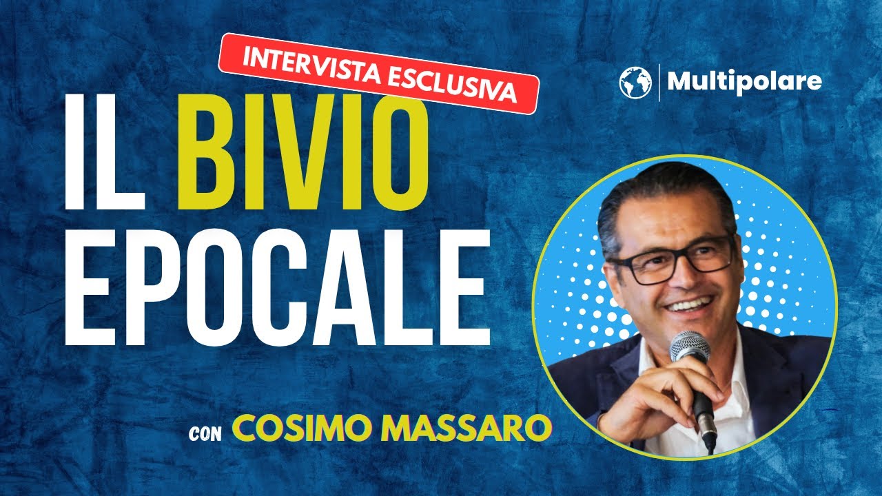 Cosimo Massaro svela Il Bivio Epocale | Potere globalista contro mondo multipolare