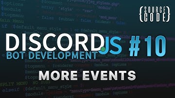 Discord.js Bot Development - More Events! - Episode 10