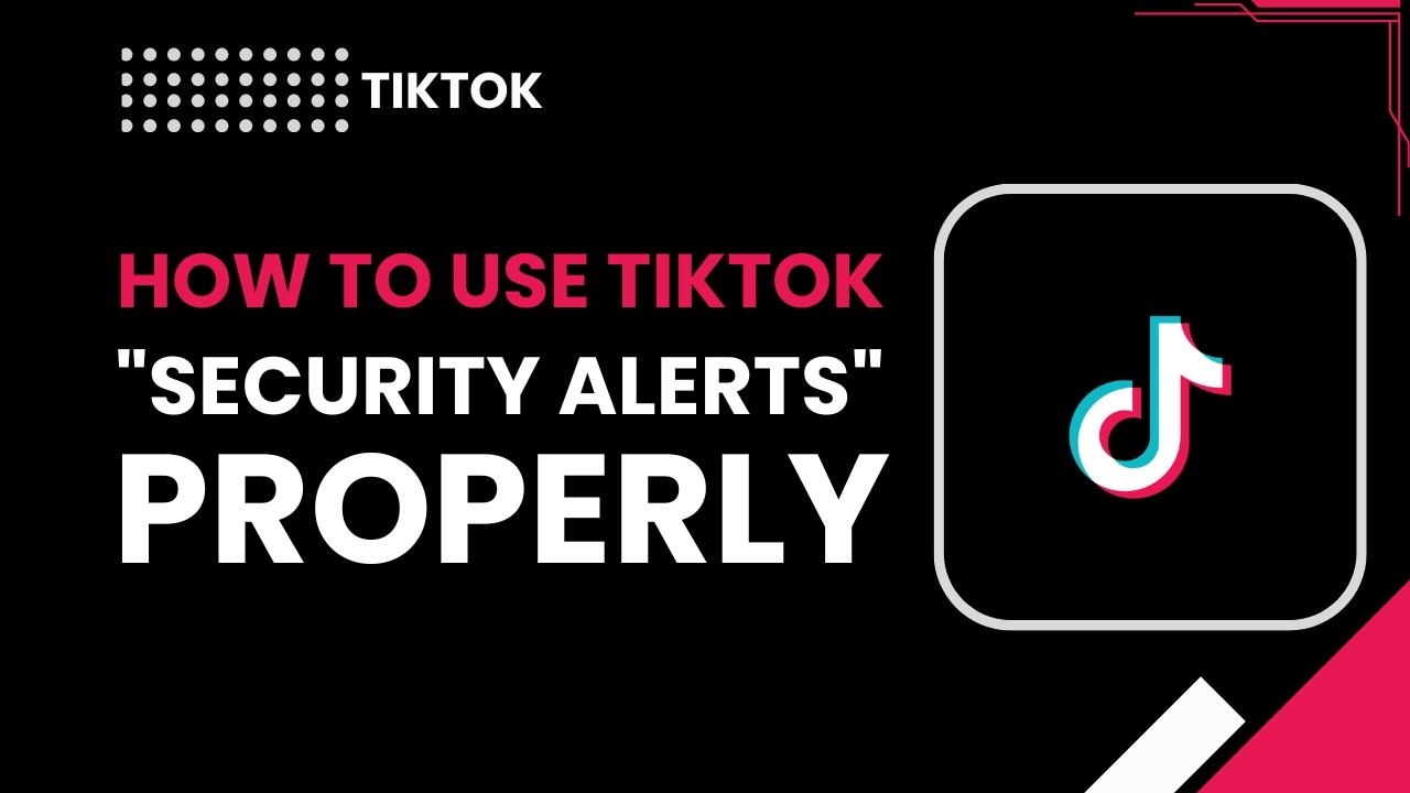 How to Use TikTok Security Alerts Properly – Protect Your Account - YouTube