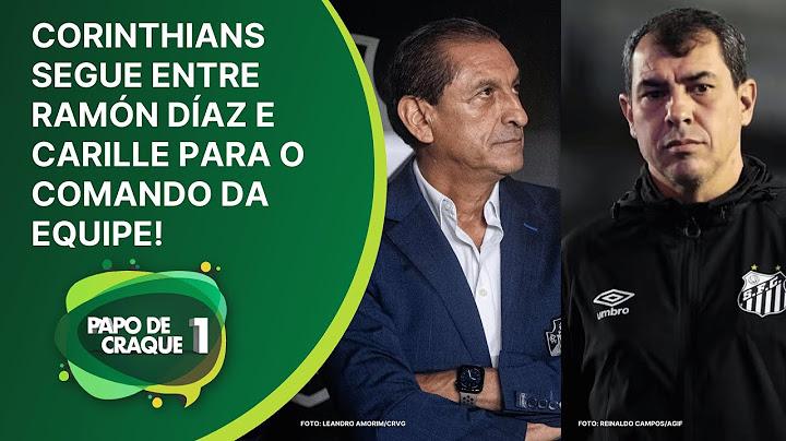 Papo de Craque 1ª Edição - Corinthians perto de Ramón Díaz, mas nome de Carille não foi descartado!