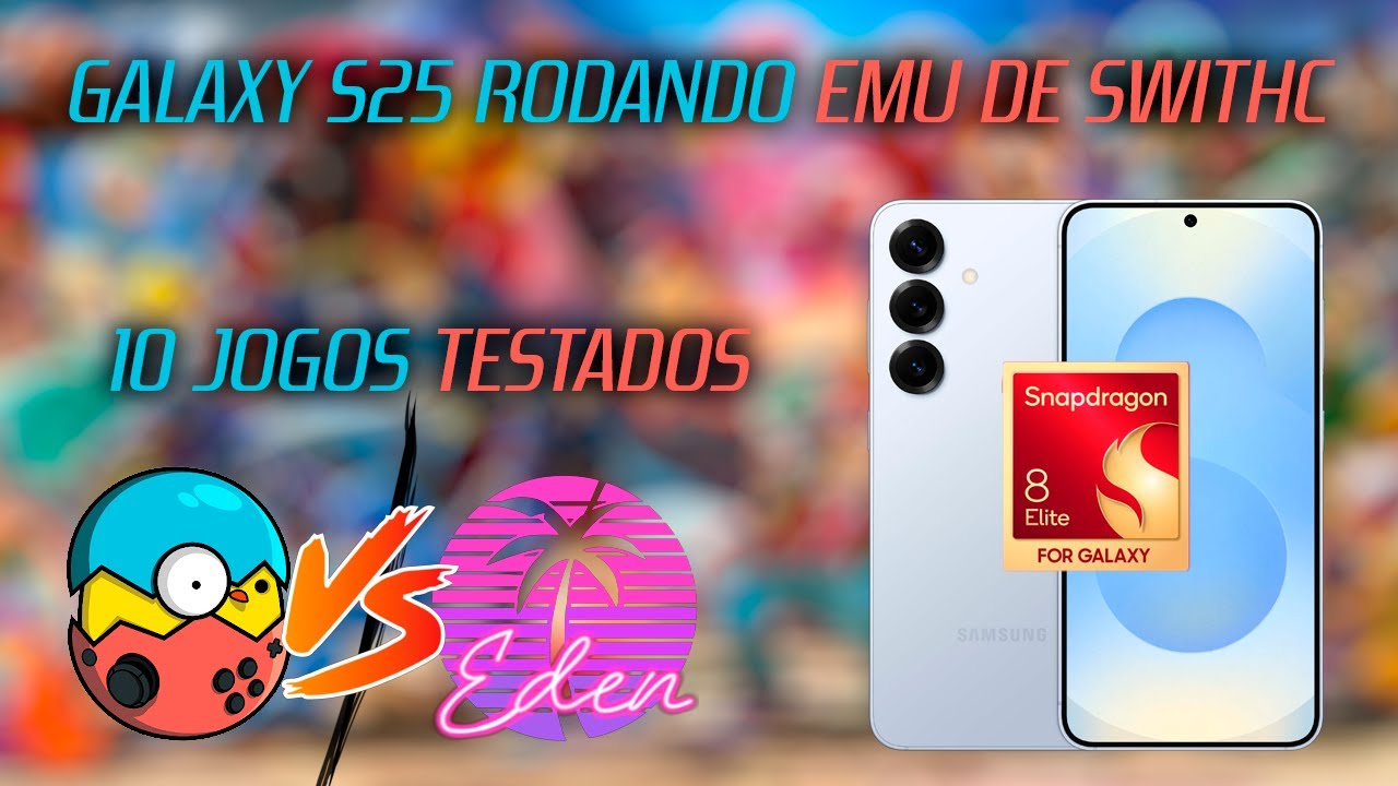 Galaxy S25 vs. Switch | Eden vs EggNS – Qual emulador é melhor no Snapdragon 8 Elite!
