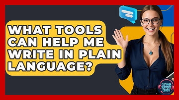 What Tools Can Help Me Write In Plain Language? - Customer Support Coach