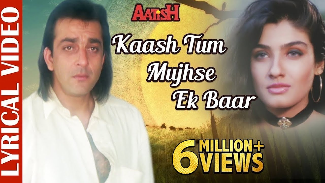 Kaash Tum Mujhse Ek Baar  Lyrical Video  Aatish  Sanjay Dutt  Raveena Tandon  Evergreen Sad Song
