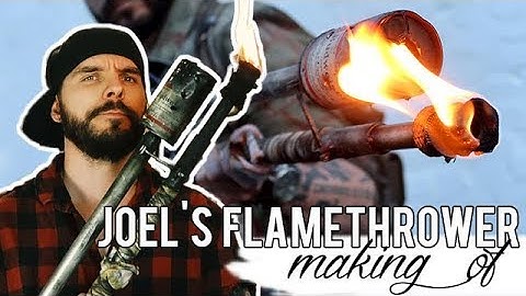 🔥 Flamethrower 🔥 / Joel "The Last Of Us" Cosplay / Making Of / maul X maja