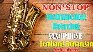 INSTRUMENTAL SAXOPHONE TEMBANG KENANGAN TERBAIK 2021 NONSTOP || Romantic Relaxing Saxophone Keyboard