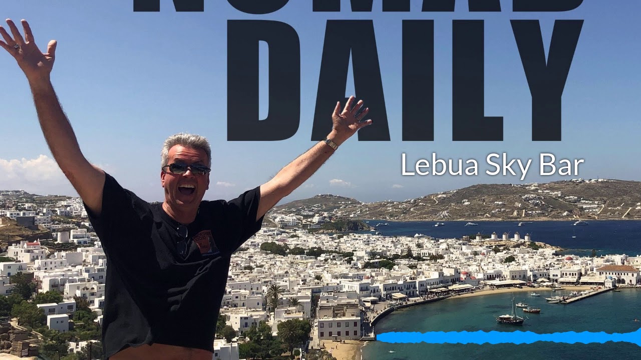 Nomad Daily With Jay Cradeur - Lebua Sky Bar