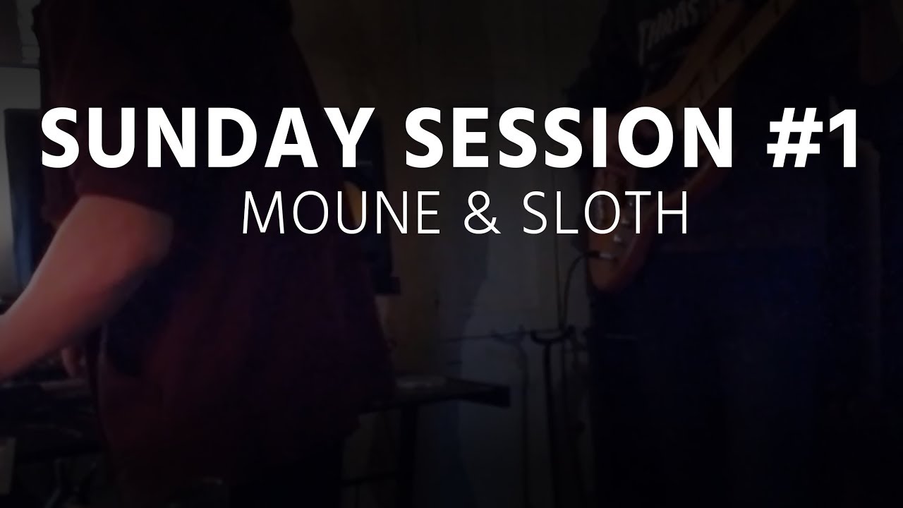 Moune'n'Sloth - Sunday Session #1 (Dub live performance)