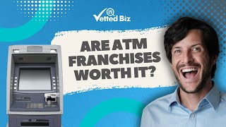 Are ATM FRANCHISES Worth It?