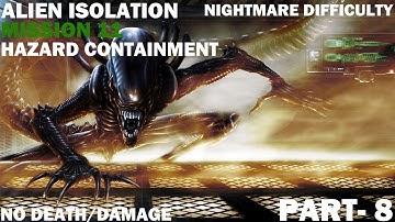 ALIEN ISOLATION Gameplay Walkthrough PART- 8 Mission 11- NIGHTMARE Difficulty (PC)