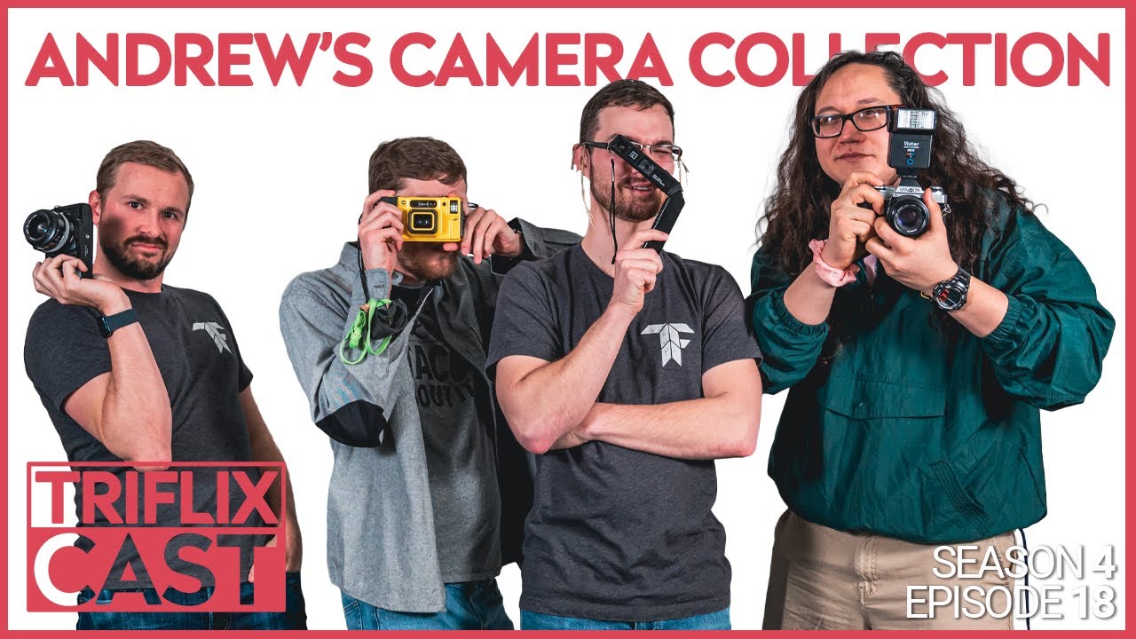 Andrew's Camera Collection - TRIFLIX CAST S4E18 - YouTube