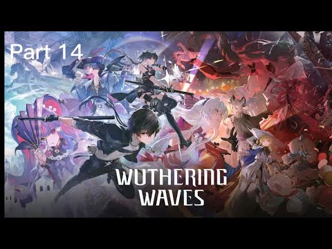 Wuthering Waves - Let’s Play Part 14 (No commentary) - YouTube