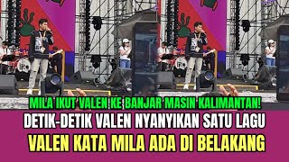 Detik-detik Valen Nyanyikan Satu Lagu, Valen Katakan Mila di Belakang!