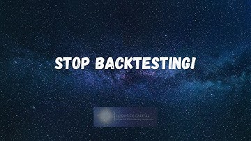 Why Backtesting Is Useless!