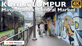 [4K 60fps HDR] KUALA LUMPUR | Masjid Jamek Station - Central Market streets walk | April 2024 - MWT