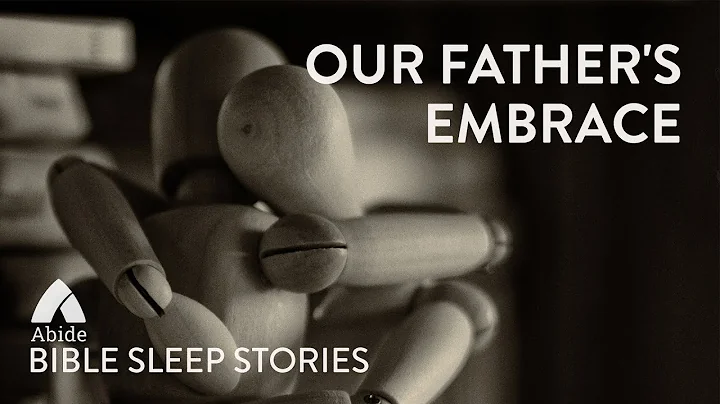Bible Stories for Sleep: The Prodigal Son And The Father's Embrace