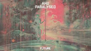 Aku - Paralysed (Official Audio)