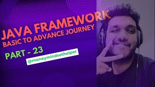 Java Framework complete guide from basic to advance. Part - 23