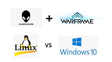 Alienware - Warframe - Linux vs Windows 10