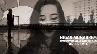 Nigar Muharrem - Omuzumda Ağlayan Bir Sen \