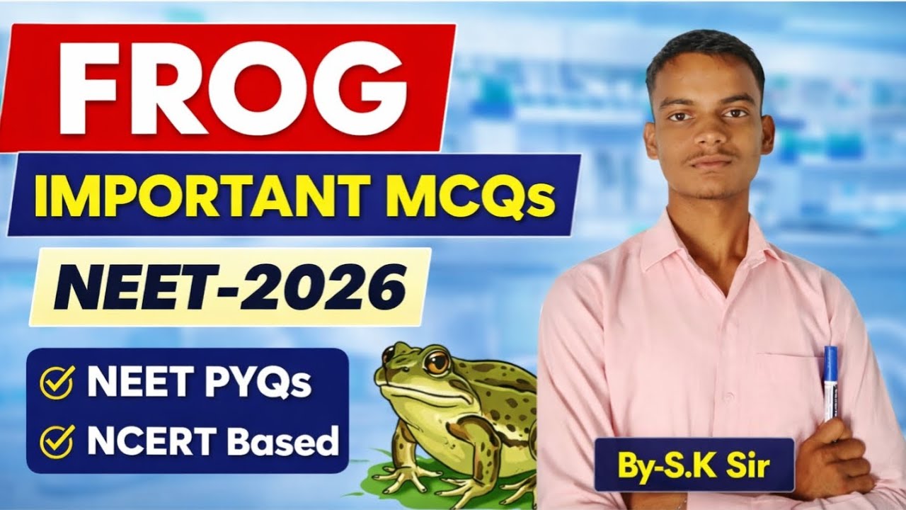 Frog Important MCQs for NEET 2026 | NCERT Based PYQs | Frog Full ...