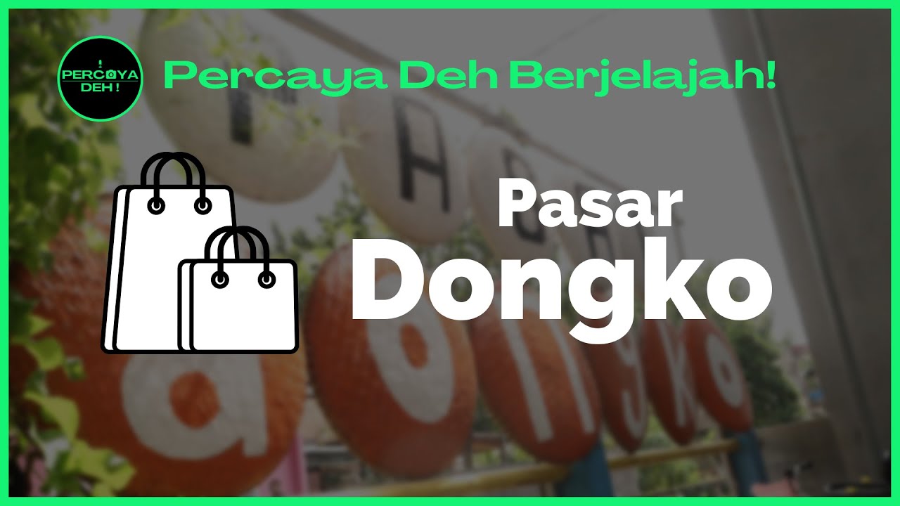 Percaya Deh! Berjelajah: Pasar Dongko