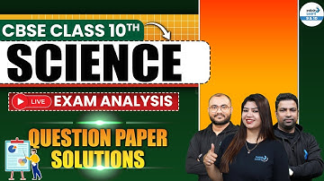 CBSE Class 10 Science Answer Key 2025 & Paper Solutions | Class 10th Science 2025 Paper Analysis