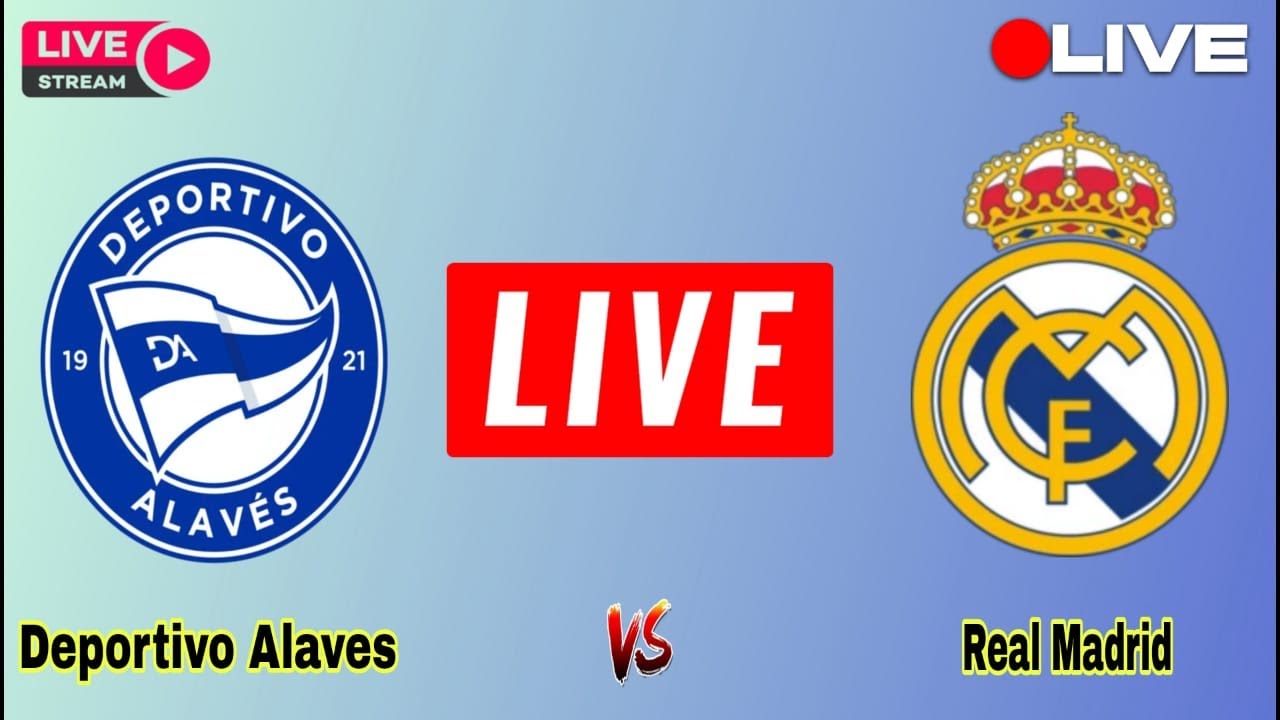 real-madrid-vs-deportivo-alav-s-live-match-today-score-update-spanish