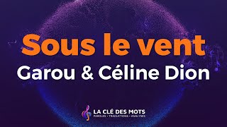 Garou & Céline Dion - Sous le vent (Paroles)