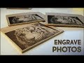 Engrave Grayscale Pictures On Wood