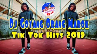 Dj Goyang Orang Mabok Remix - Tik Tok Hits 2019