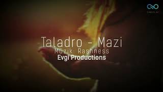 Taladro ~ Mazi (Sözleri/lyrics) Resimi