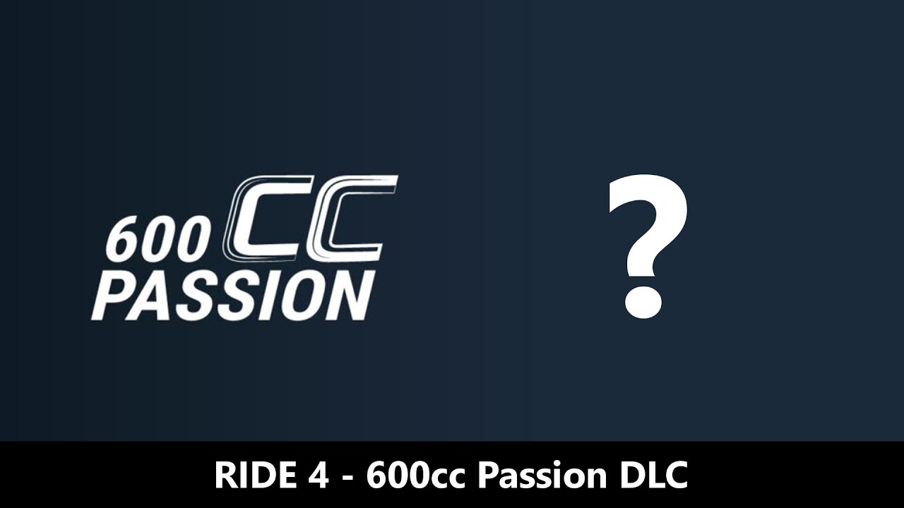 (EXCLUSIVA) RIDE 4: Las 5 nuevas motos del 600cc Passion DLC