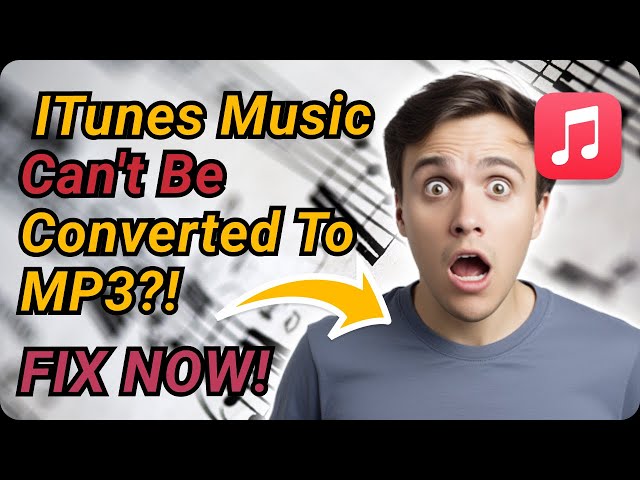 [2022] iTunes Music can't be Converted to MP3? Why and How to Fix it? class=