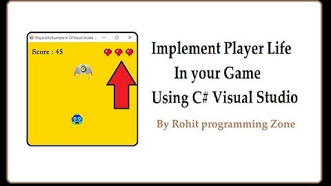 Add player life in your Games using C# Visual Studio By Rohit Programming zone