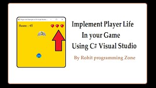 Add player life in your Games using C# Visual Studio By Rohit Programming zone