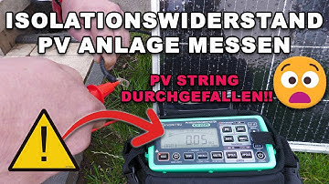 PV-Anlage - Messung des Isolationswiderstandes / Isolationsfehler in PV-Anlagen! Erdschluss Finden?