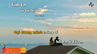 Tình Em Là Đại Dương - Duy Mạnh (Guitar beat solo karaoke) | Muối SV