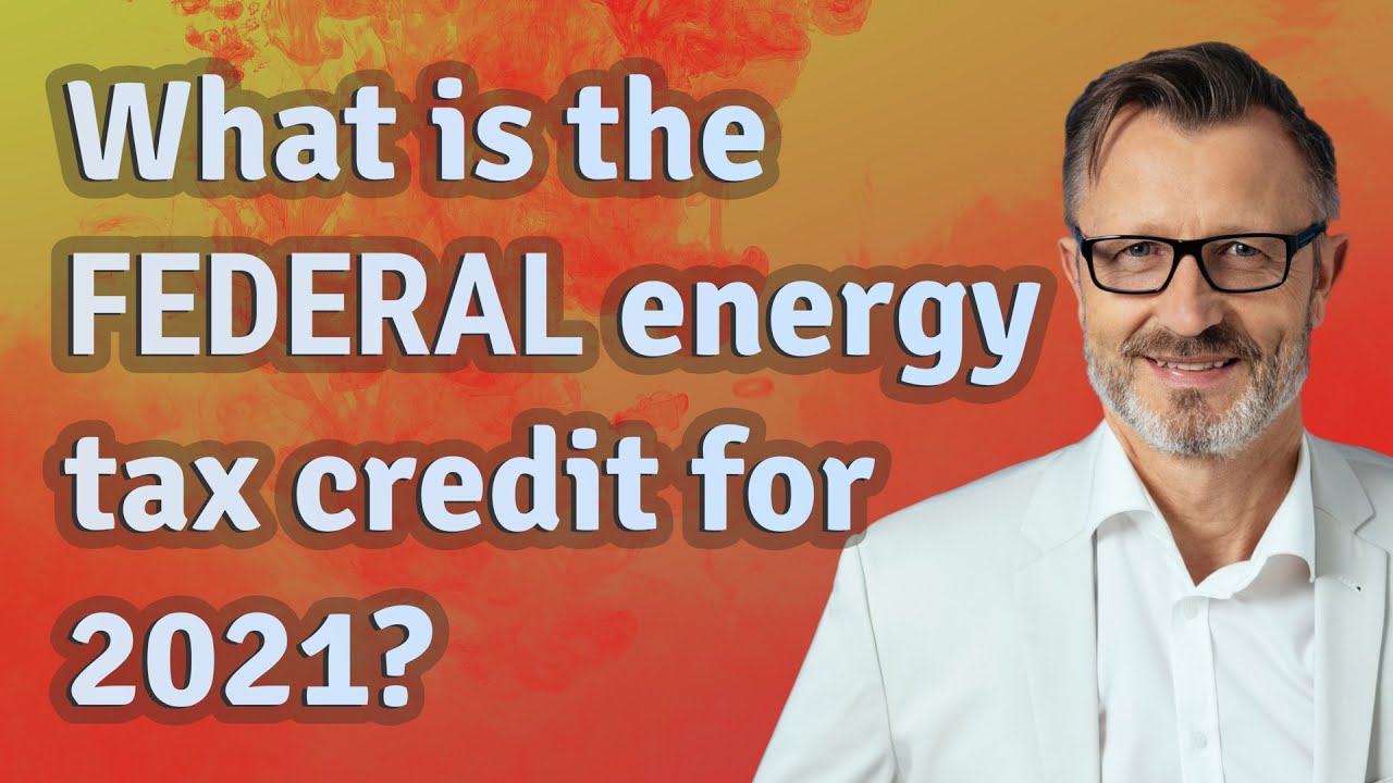 What Is The Federal Energy Tax Credit For 2022