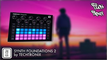 Demo ONE - Synth Foundations 2 - Novation Circuit Tracks Pack by Techtronix