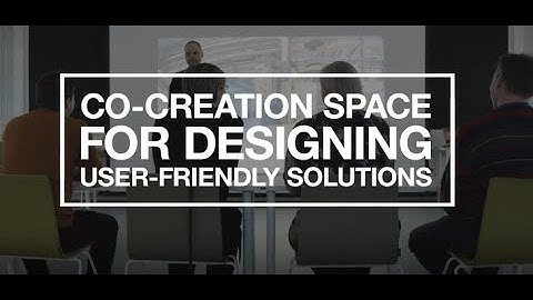 Co-creation space for designing user-friendly solutions