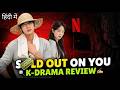 Sold Out On You Review: Netflix K-drama 🔥 Ahn Hyo-seop k drama | Sold Out On You K drama Review