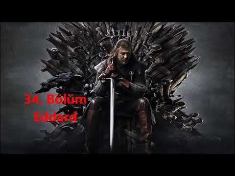 Game Of Thrones - Taht Oyunları Sesli Kitap 34.BÖLÜM - EDDARD