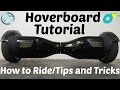 Hoverboard Tutorial: How to Ride/Tips and Tricks