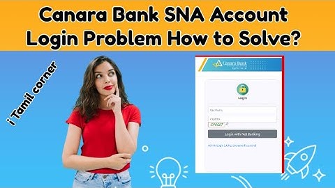 Canara Bank SNA Account Login Problem How To Solve