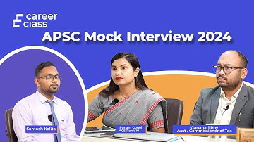 APSC Mock Interview 2024 | With Detailed Feedback | APSC CCE 2024 | Careerclass | Santosh Kalita