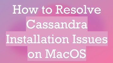 How to Resolve Cassandra Installation Issues on MacOS