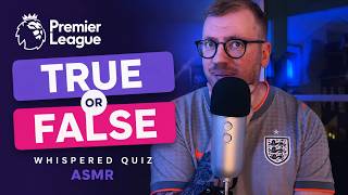 ASMR | Premier League True or False Quiz  (Whispered) screenshot 3